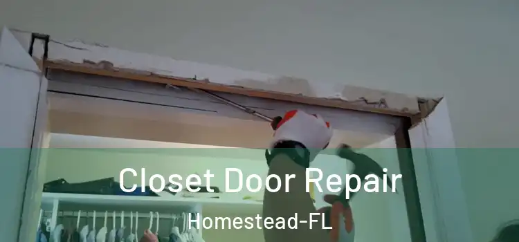  Closet Door Repair Homestead-FL