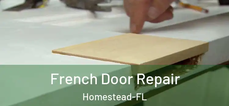 French Door Repair Homestead-FL