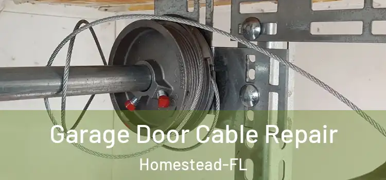  Garage Door Cable Repair Homestead-FL