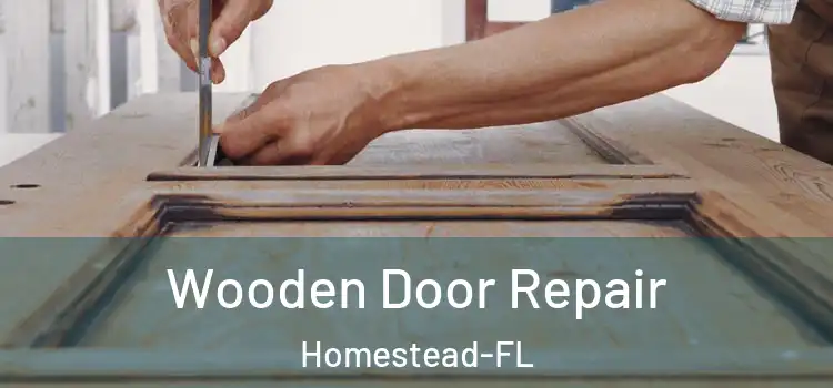 Wooden Door Repair Homestead-FL